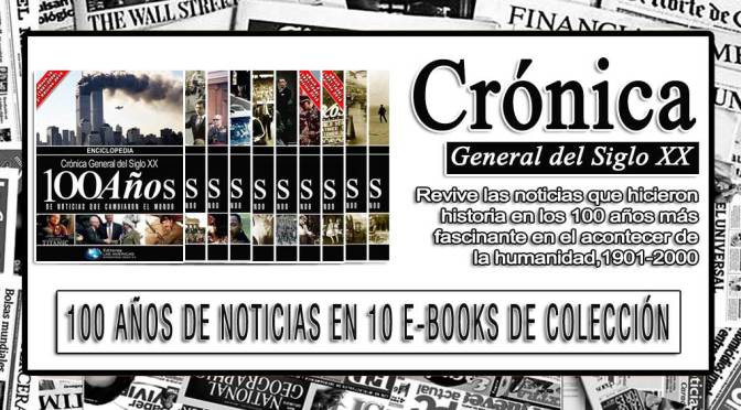 Crónica General del Siglo XX, 10 eBooks en FORMATO (PDF).